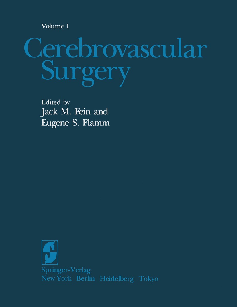 Titlebook: Cerebrovascular Surgery; Volume I Jack M. Fein,Eugene S. Flamm Book 1985 Springer-Verlag New York Inc. 1985 NMR.PET.anatomy.anesthesia.angi Titlebook: Cerebrovascular Surgery; Volume I Jack M. Fein,Eugene S. Flamm Book 1985 Springer-Verlag New York Inc. 1985 NMR.PET.anatomy.anesthesia.angi