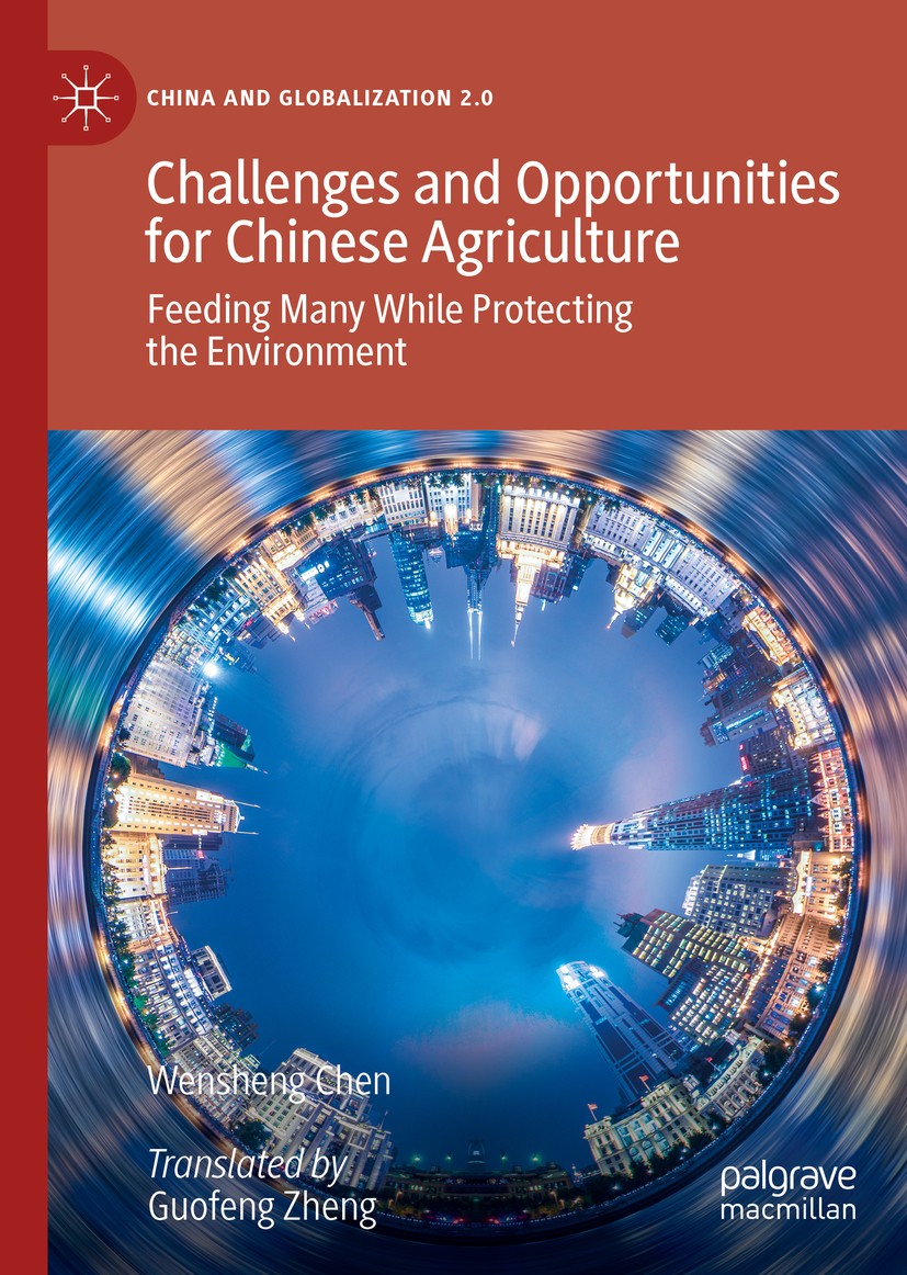 Titlebook: Challenges and Opportunities for Chinese Agriculture; Feeding Many While P Wensheng Chen Book 2020 Springer Nature Singapore Pte Ltd. 2020 Titlebook: Challenges and Opportunities for Chinese Agriculture; Feeding Many While P Wensheng Chen Book 2020 Springer Nature Singapore Pte Ltd. 2020