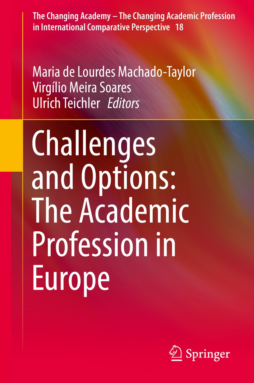 Titlebook: Challenges and Options: The Academic Profession in Europe; Maria de Lourdes Machado-Taylor,Virgílio Meira Soa Book 2017 Springer Internati Titlebook: Challenges and Options: The Academic Profession in Europe; Maria de Lourdes Machado-Taylor,Virgílio Meira Soa Book 2017 Springer Internati