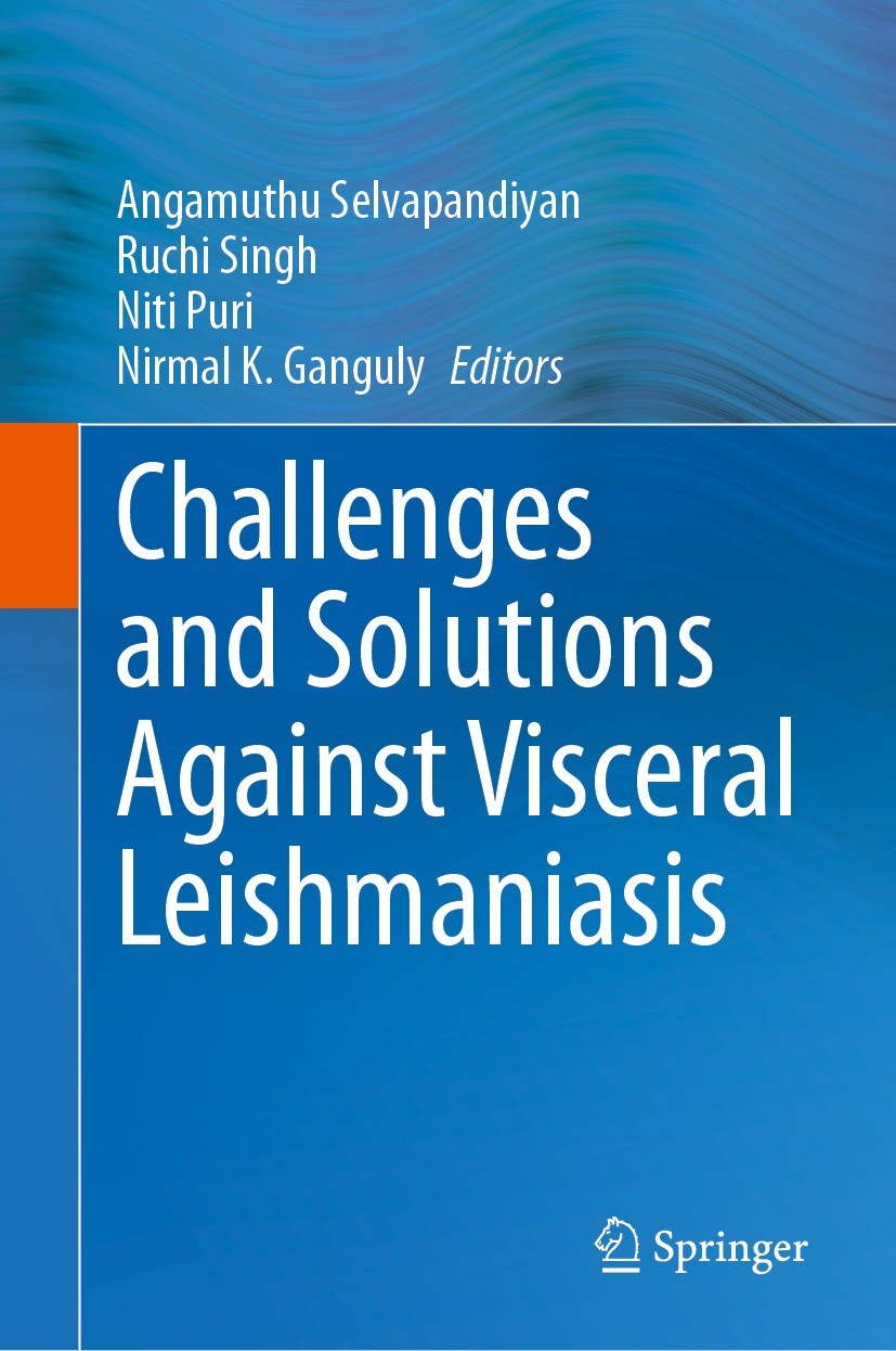 Titlebook: Challenges and Solutions Against Visceral Leishmaniasis; Angamuthu Selvapandiyan,Ruchi Singh,Nirmal K. Gang Book 2023 The Editor(s) (if ap Titlebook: Challenges and Solutions Against Visceral Leishmaniasis; Angamuthu Selvapandiyan,Ruchi Singh,Nirmal K. Gang Book 2023 The Editor(s) (if ap