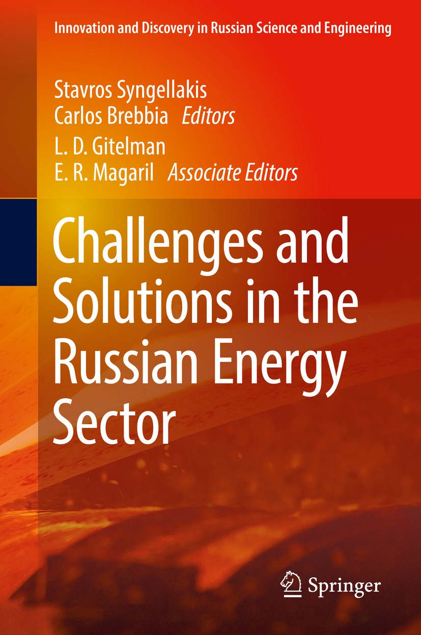 Titlebook: Challenges and Solutions in the Russian Energy Sector; Stavros Syngellakis,Carlos Brebbia Book 2018 Springer International Publishing AG, Titlebook: Challenges and Solutions in the Russian Energy Sector; Stavros Syngellakis,Carlos Brebbia Book 2018 Springer International Publishing AG,