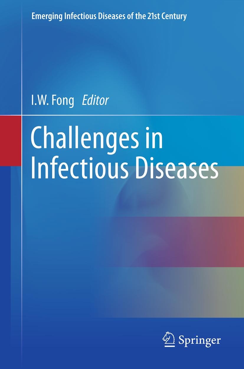 Titlebook: Challenges in Infectious Diseases; I.W. Fong Book 2013 Springer Science+Business Media New York 2013 hiv/aids.immunology.public health.tub Titlebook: Challenges in Infectious Diseases; I.W. Fong Book 2013 Springer Science+Business Media New York 2013 hiv/aids.immunology.public health.tub