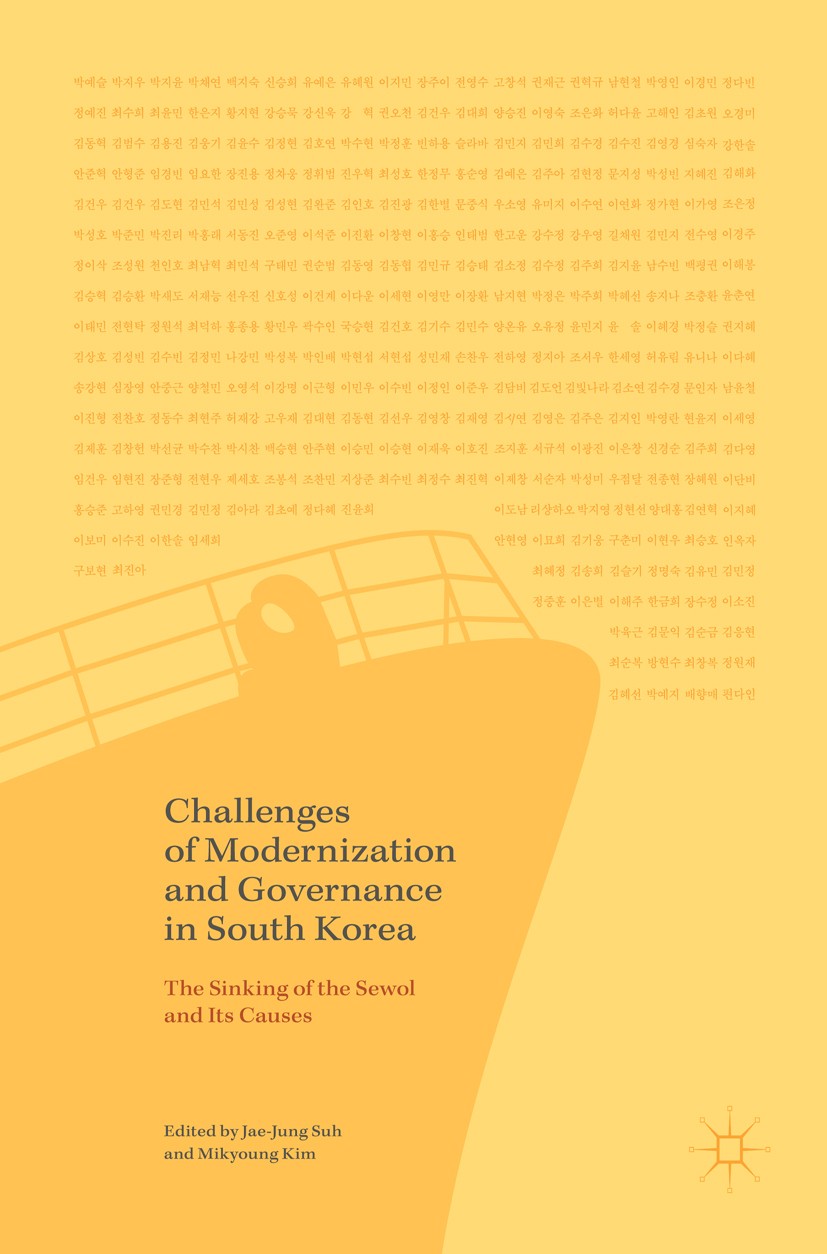 Titlebook: Challenges of Modernization and Governance in South Korea; The Sinking of the S Jae-Jung Suh,Mikyoung Kim Book 2017 The Editor(s) (if appli Titlebook: Challenges of Modernization and Governance in South Korea; The Sinking of the S Jae-Jung Suh,Mikyoung Kim Book 2017 The Editor(s) (if appli