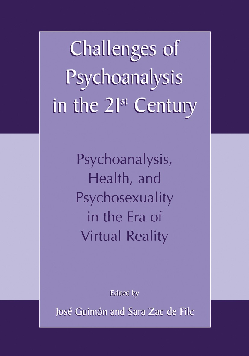 Titlebook: Challenges of Psychoanalysis in the 21st Century; Psychoanalysis, Heal José Guimón,Sara Zac Filc (President, Committee of Book 2001 Springe Titlebook: Challenges of Psychoanalysis in the 21st Century; Psychoanalysis, Heal José Guimón,Sara Zac Filc (President, Committee of Book 2001 Springe