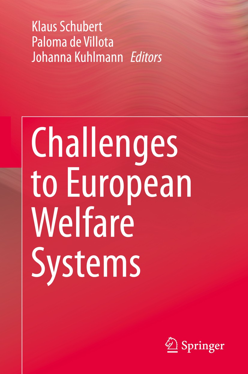 Titlebook: Challenges to European Welfare Systems; Klaus Schubert,Paloma de Villota,Johanna Kuhlmann Book 2016 Springer International Publishing Swit Titlebook: Challenges to European Welfare Systems; Klaus Schubert,Paloma de Villota,Johanna Kuhlmann Book 2016 Springer International Publishing Swit