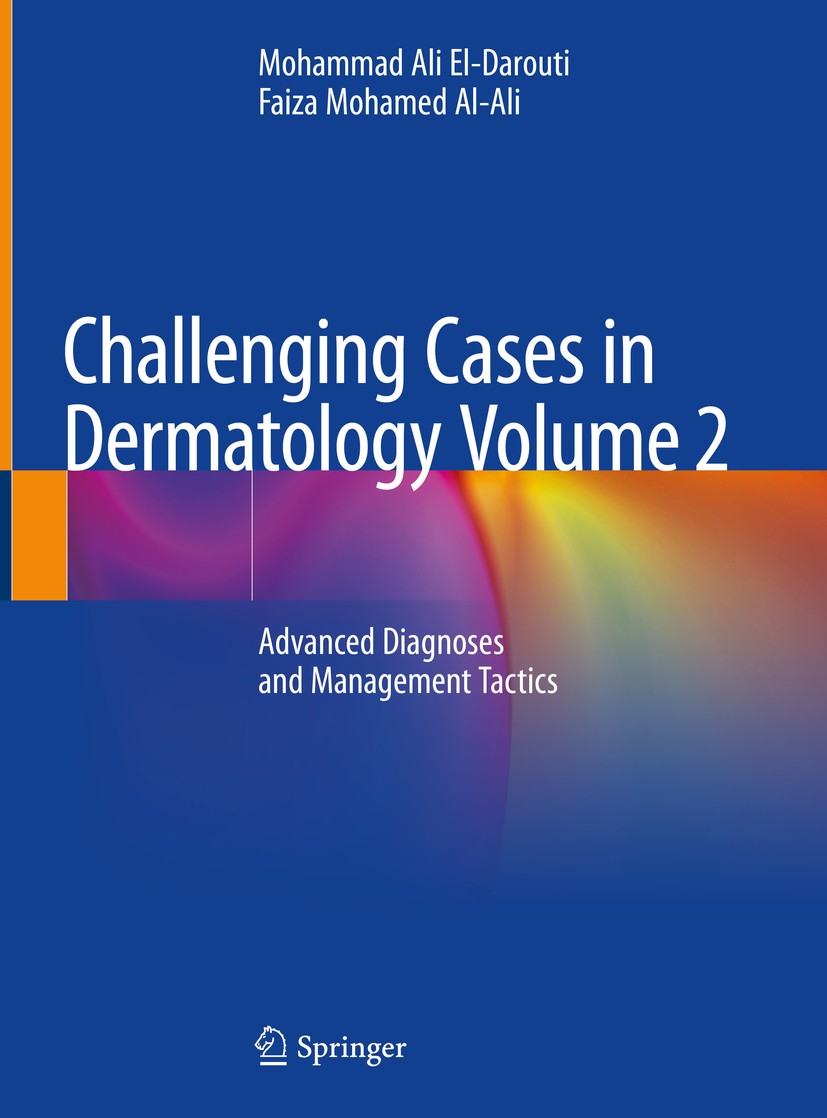 Titlebook: Challenging Cases in Dermatology Volume 2; Advanced Diagnoses a Mohammad Ali El-Darouti,Faiza Mohamed Al-Ali Book 2019 Springer Nature Swit Titlebook: Challenging Cases in Dermatology Volume 2; Advanced Diagnoses a Mohammad Ali El-Darouti,Faiza Mohamed Al-Ali Book 2019 Springer Nature Swit