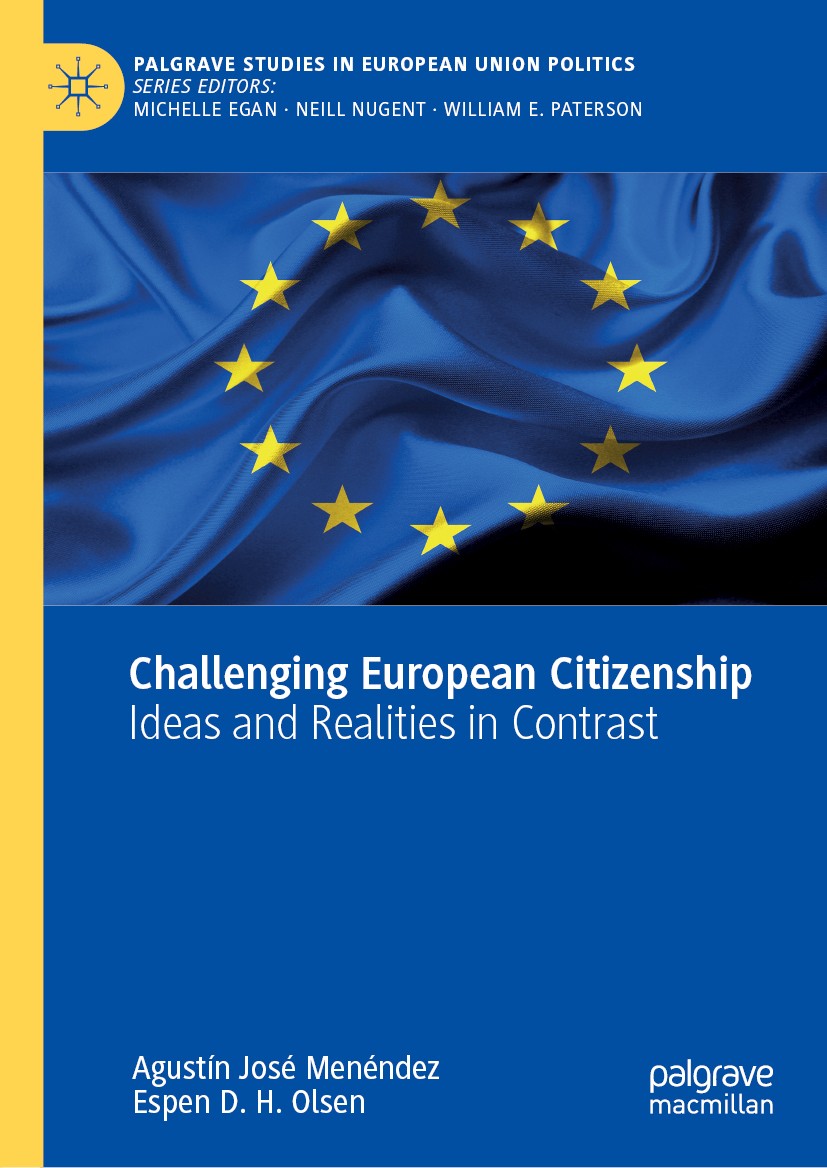 Titlebook: Challenging European Citizenship; Ideas and Realities Agustín José Menéndez,Espen D. H. Olsen Book 2020 The Editor(s) (if applicable) and Titlebook: Challenging European Citizenship; Ideas and Realities Agustín José Menéndez,Espen D. H. Olsen Book 2020 The Editor(s) (if applicable) and