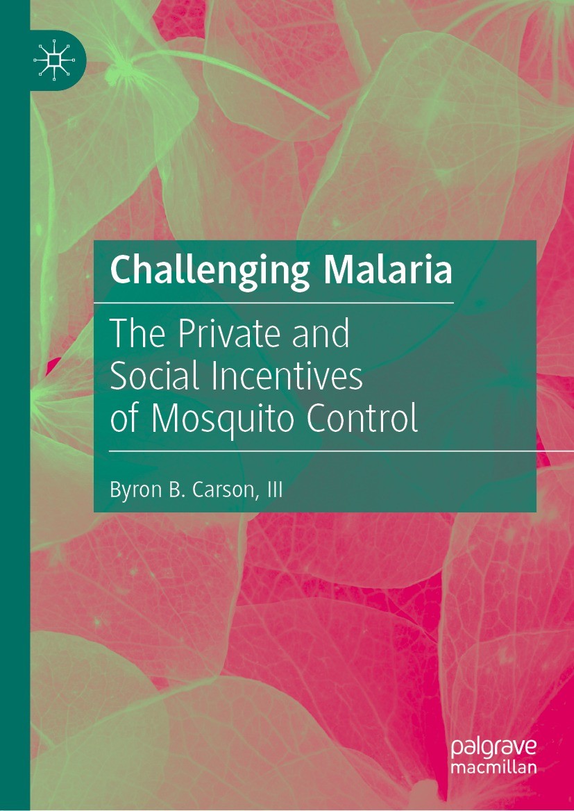 Titlebook: Challenging Malaria; The Private and Soci Byron B. Carson, III Book 2023 The Editor(s) (if applicable) and The Author(s), under exclusive l Titlebook: Challenging Malaria; The Private and Soci Byron B. Carson, III Book 2023 The Editor(s) (if applicable) and The Author(s), under exclusive l