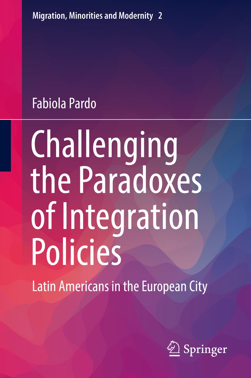 Titlebook: Challenging the Paradoxes of Integration Policies; Latin Americans in t Fabiola Pardo Book 2018 The Editor(s) (if applicable) and The Autho Titlebook: Challenging the Paradoxes of Integration Policies; Latin Americans in t Fabiola Pardo Book 2018 The Editor(s) (if applicable) and The Autho