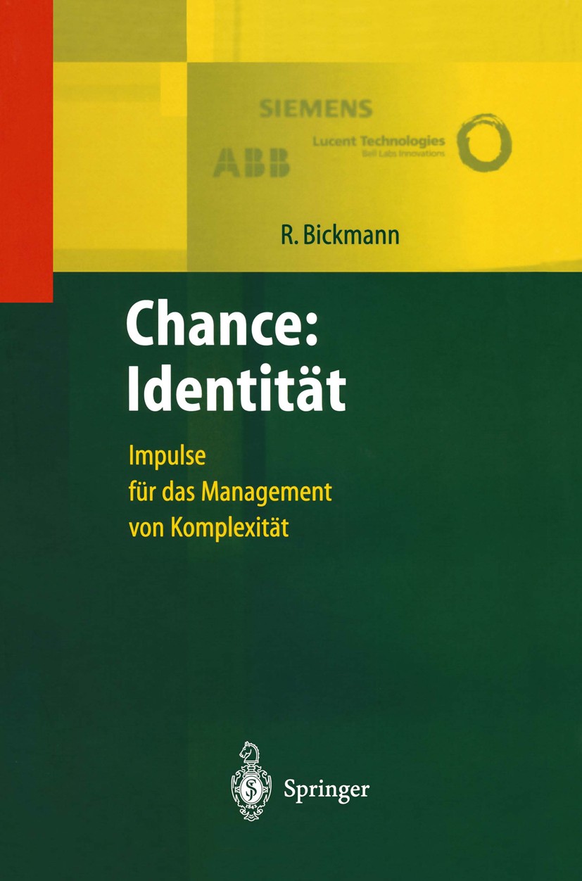 Titlebook: Chance: Identität; Impulse für das Mana Roland Bickmann Book 1999 Springer-Verlag Berlin Heidelberg 1999 Auftreten.Business.Controlling.Erf Titlebook: Chance: Identität; Impulse für das Mana Roland Bickmann Book 1999 Springer-Verlag Berlin Heidelberg 1999 Auftreten.Business.Controlling.Erf