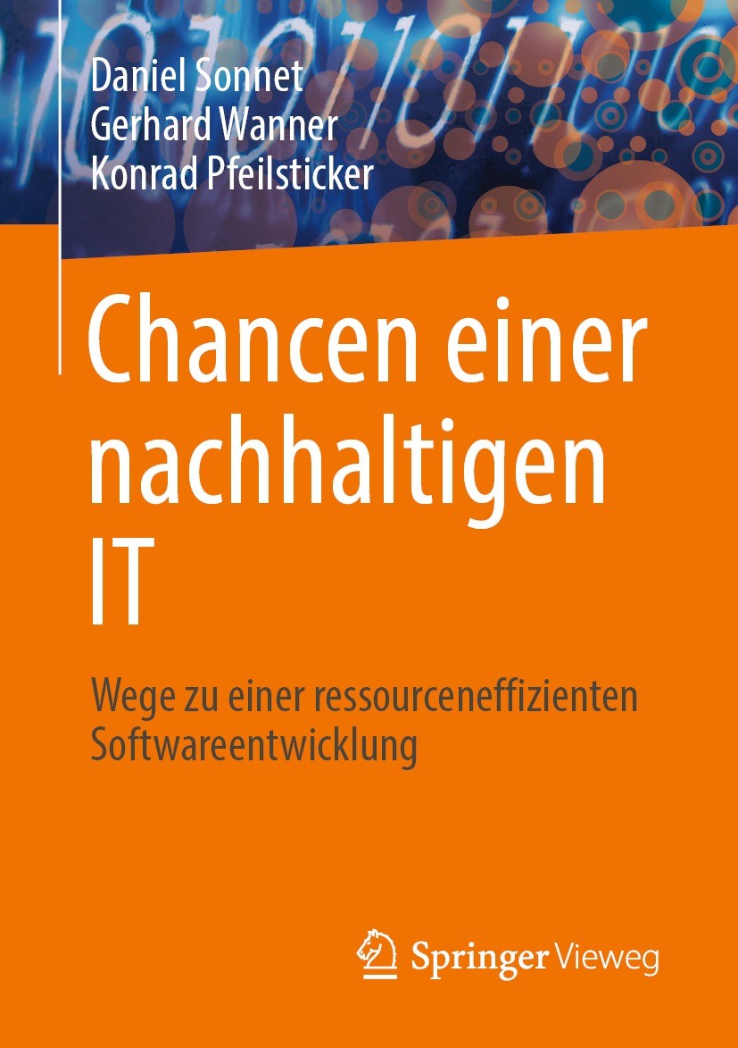 Titlebook: Chancen einer nachhaltigen IT; Wege zu einer ressou Daniel Sonnet,Gerhard Wanner,Konrad Pfeilsticker Book 2023 Der/die Herausgeber bzw. der Titlebook: Chancen einer nachhaltigen IT; Wege zu einer ressou Daniel Sonnet,Gerhard Wanner,Konrad Pfeilsticker Book 2023 Der/die Herausgeber bzw. der