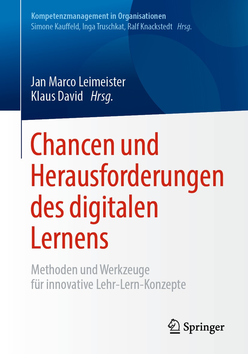 Titlebook: Chancen und Herausforderungen des digitalen Lernens; Methoden und Werkzeu Jan Marco Leimeister,Klaus David Book 2019 Springer-Verlag GmbH D Titlebook: Chancen und Herausforderungen des digitalen Lernens; Methoden und Werkzeu Jan Marco Leimeister,Klaus David Book 2019 Springer-Verlag GmbH D