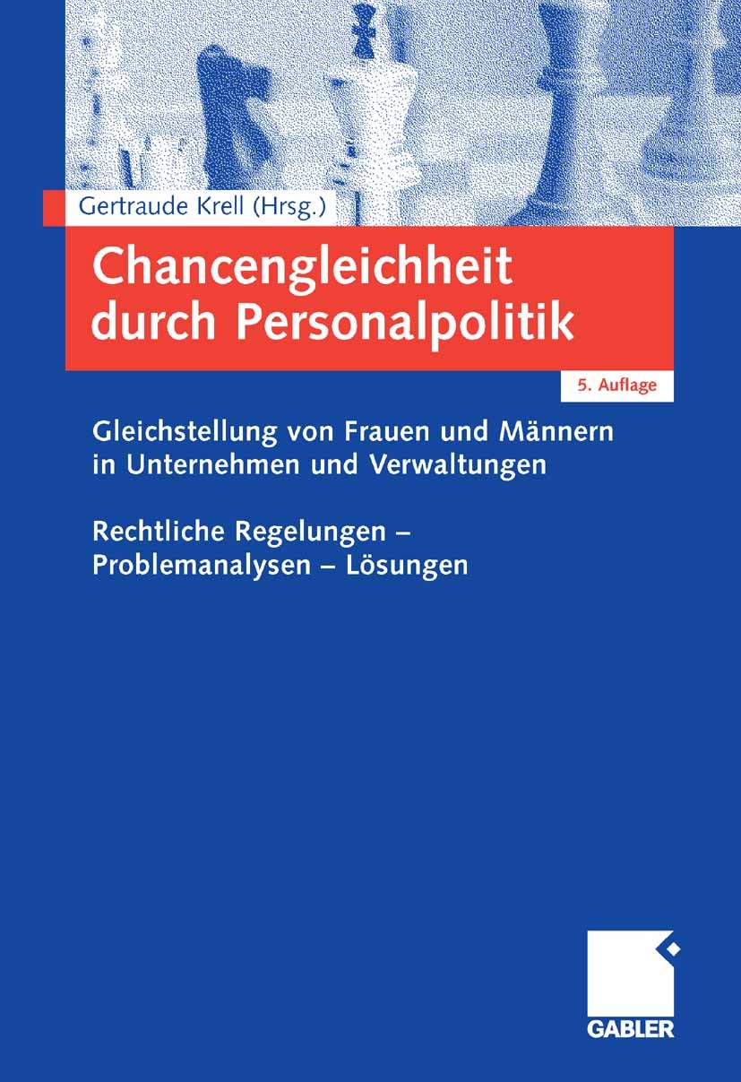 Titlebook: Chancengleichheit durch Personalpolitik; Gleichstellung von F Gertraude Krell (Universitätsprofessorin für Betri Book 20085th edition Gable Titlebook: Chancengleichheit durch Personalpolitik; Gleichstellung von F Gertraude Krell (Universitätsprofessorin für Betri Book 20085th edition Gable