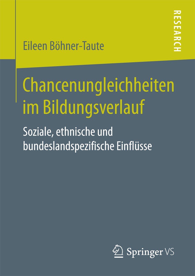 Titlebook: Chancenungleichheiten im Bildungsverlauf; Soziale, ethnische u Eileen Böhner-Taute Book 2018 Springer Fachmedien Wiesbaden GmbH 2018 Bildun Titlebook: Chancenungleichheiten im Bildungsverlauf; Soziale, ethnische u Eileen Böhner-Taute Book 2018 Springer Fachmedien Wiesbaden GmbH 2018 Bildun