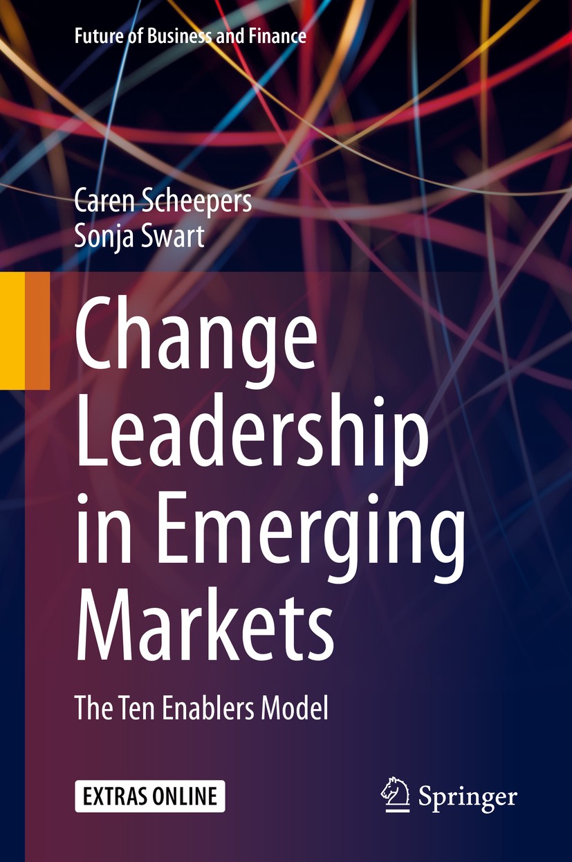 Titlebook: Change Leadership in Emerging Markets; The Ten Enablers Mod Caren Brenda Scheepers,Sonja Swart Book 2020 Springer Nature Switzerland AG 202 Titlebook: Change Leadership in Emerging Markets; The Ten Enablers Mod Caren Brenda Scheepers,Sonja Swart Book 2020 Springer Nature Switzerland AG 202