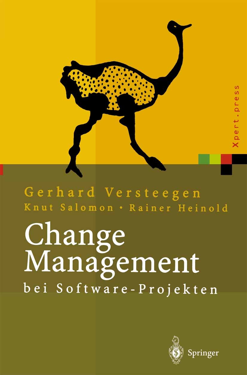 Titlebook: Change Management bei Software Projekten; Gerhard Versteegen,Rainer Heinold,Knut Salomon Book 2001 Springer-Verlag Berlin Heidelberg 2001 Titlebook: Change Management bei Software Projekten; Gerhard Versteegen,Rainer Heinold,Knut Salomon Book 2001 Springer-Verlag Berlin Heidelberg 2001