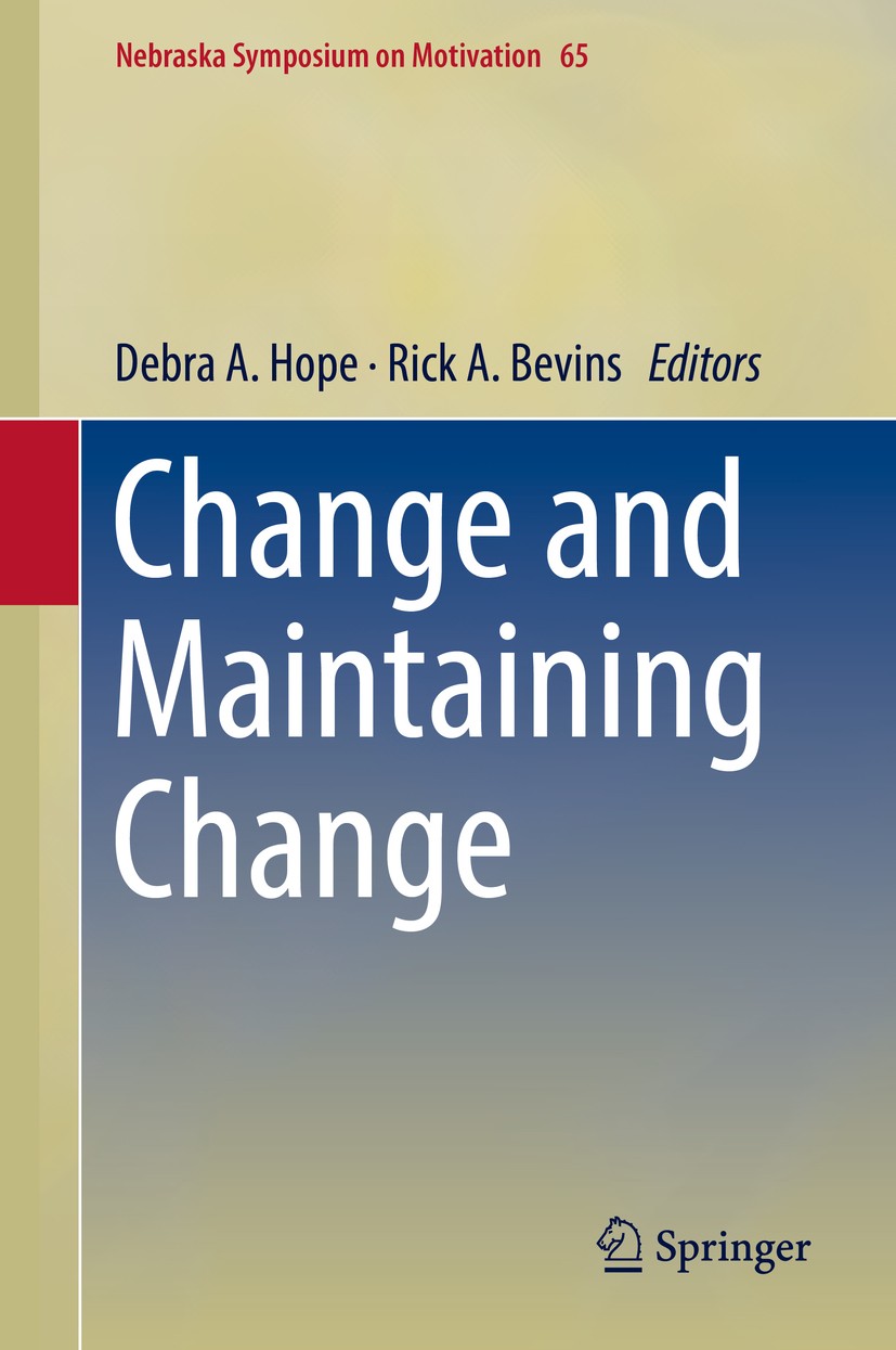 Titlebook: Change and Maintaining Change; Debra A. Hope,Rick A. Bevins Book 2018 Springer Nature Switzerland AG 2018 health behavior change.behavior Titlebook: Change and Maintaining Change; Debra A. Hope,Rick A. Bevins Book 2018 Springer Nature Switzerland AG 2018 health behavior change.behavior