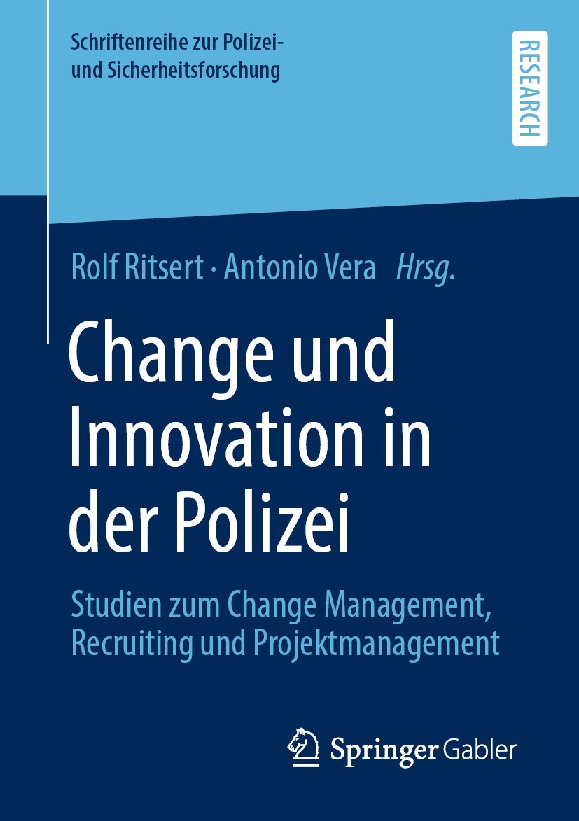 Titlebook: Change und Innovation in der Polizei; Studien zum Change M Rolf Ritsert,Antonio Vera Book 2023 Der/die Herausgeber bzw. der/die Autor(en), Titlebook: Change und Innovation in der Polizei; Studien zum Change M Rolf Ritsert,Antonio Vera Book 2023 Der/die Herausgeber bzw. der/die Autor(en),
