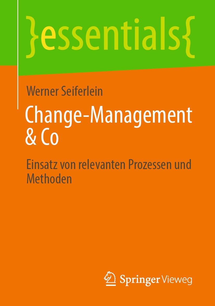 Titlebook: Change-Management & Co; Einsatz von relevant Werner Seiferlein Book 2022 Der/die Herausgeber bzw. der/die Autor(en), exklusiv lizenziert du Titlebook: Change-Management & Co; Einsatz von relevant Werner Seiferlein Book 2022 Der/die Herausgeber bzw. der/die Autor(en), exklusiv lizenziert du