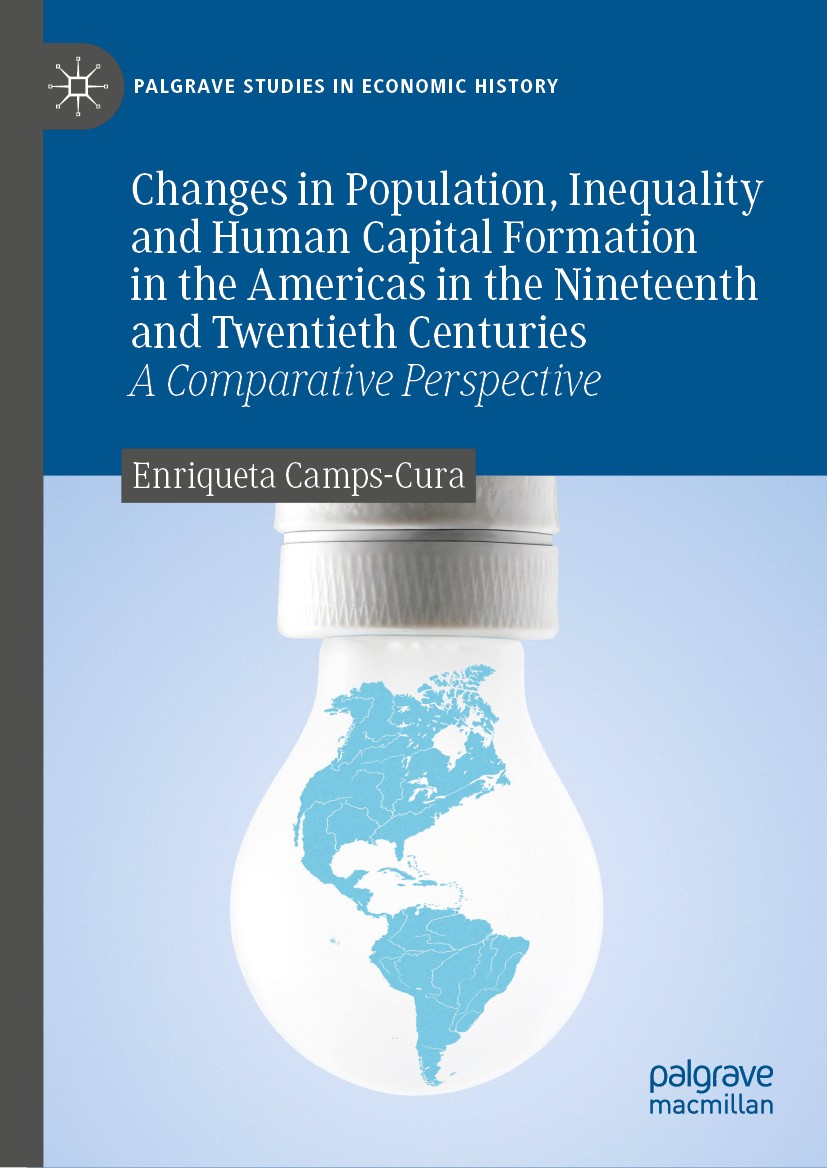 Titlebook: Changes in Population, Inequality and Human Capital Formation in the Americas in the Nineteenth and ; A Comparative Perspe Enriqueta Camps- Titlebook: Changes in Population, Inequality and Human Capital Formation in the Americas in the Nineteenth and ; A Comparative Perspe Enriqueta Camps-