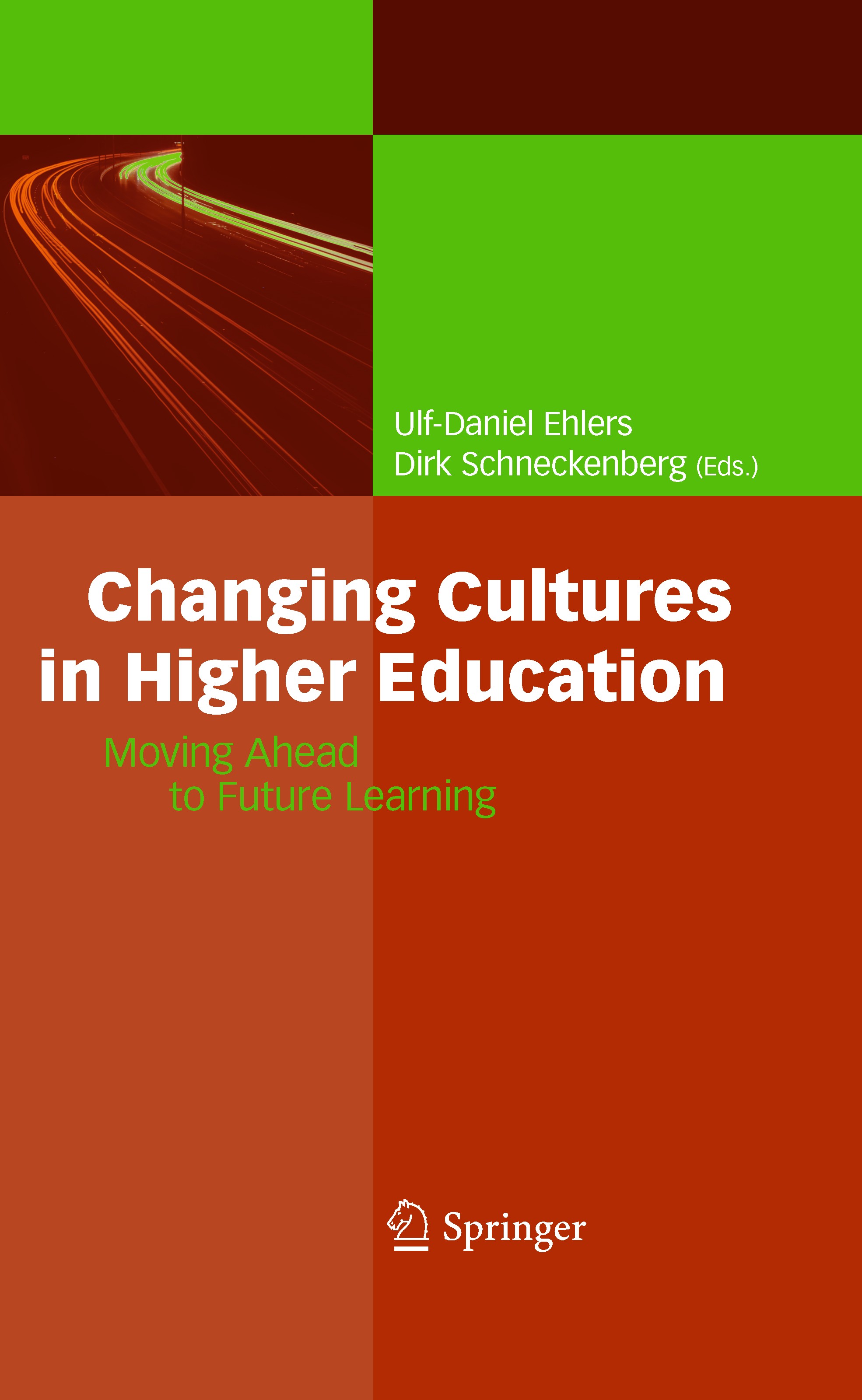 Titlebook: Changing Cultures in Higher Education; Moving Ahead to Futu Ulf-Daniel Ehlers,Dirk Schneckenberg Book 2010 Springer-Verlag Berlin Heidelber Titlebook: Changing Cultures in Higher Education; Moving Ahead to Futu Ulf-Daniel Ehlers,Dirk Schneckenberg Book 2010 Springer-Verlag Berlin Heidelber