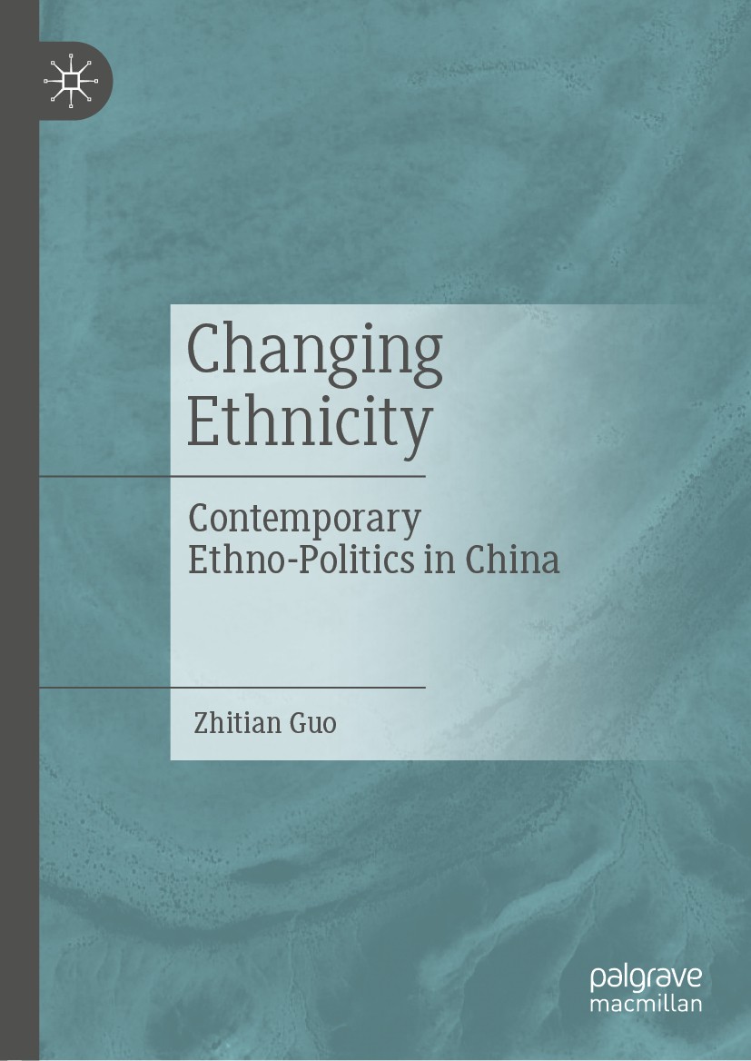 Titlebook: Changing Ethnicity; Contemporary Ethno-P Zhitian Guo Book 2020 The Editor(s) (if applicable) and The Author(s), under exclusive license to Titlebook: Changing Ethnicity; Contemporary Ethno-P Zhitian Guo Book 2020 The Editor(s) (if applicable) and The Author(s), under exclusive license to