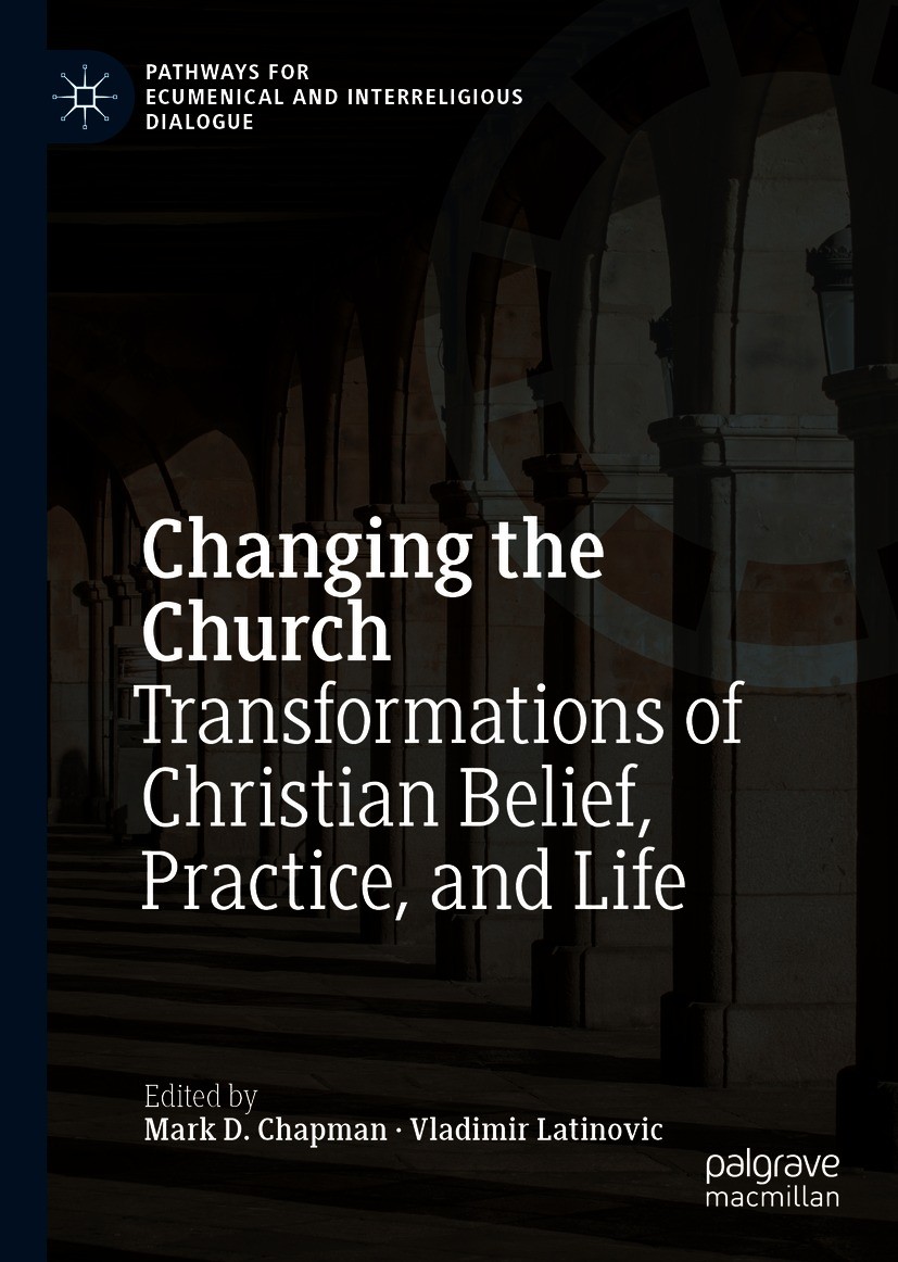 Titlebook: Changing the Church; Transformations of C Mark D. Chapman,Vladimir Latinovic Book 2021 The Editor(s) (if applicable) and The Author(s), und Titlebook: Changing the Church; Transformations of C Mark D. Chapman,Vladimir Latinovic Book 2021 The Editor(s) (if applicable) and The Author(s), und