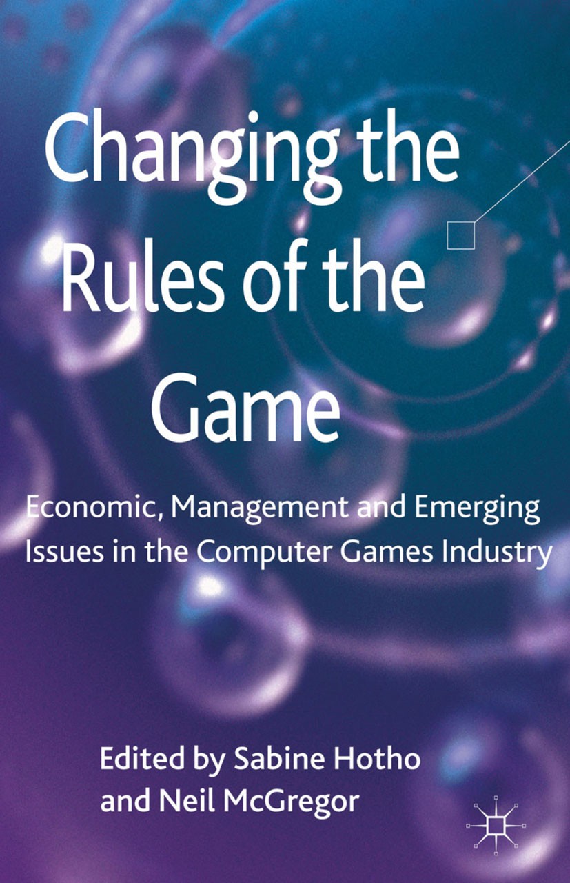Titlebook: Changing the Rules of the Game; Economic, Management Sabine Hotho,Neil McGregor Book 2013 Palgrave Macmillan, a division of Macmillan Publi Titlebook: Changing the Rules of the Game; Economic, Management Sabine Hotho,Neil McGregor Book 2013 Palgrave Macmillan, a division of Macmillan Publi