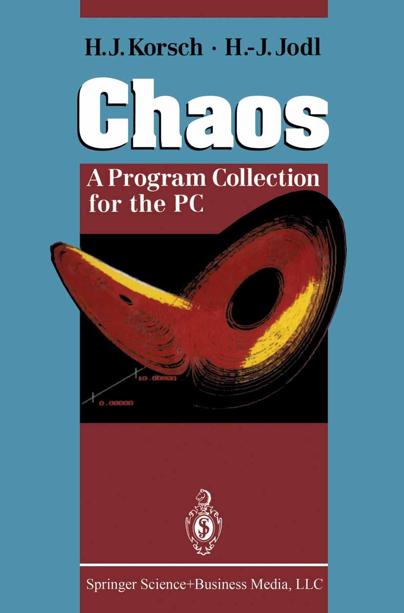 Titlebook: Chaos; A Program Collection H. J. Korsch,H.-J. Jodl Book 19941st edition Springer-Verlag Berlin Heidelberg 1994 Chaostheorie.Fractals.Frakt Titlebook: Chaos; A Program Collection H. J. Korsch,H.-J. Jodl Book 19941st edition Springer-Verlag Berlin Heidelberg 1994 Chaostheorie.Fractals.Frakt