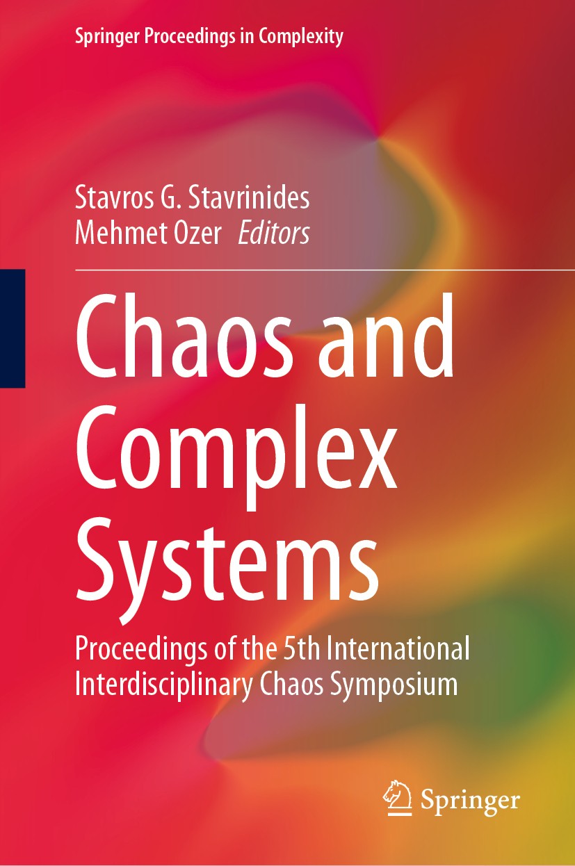 Titlebook: Chaos and Complex Systems; Proceedings of the 5 Stavros G. Stavrinides,Mehmet Ozer Conference proceedings 2020 Springer Nature Switzerland Titlebook: Chaos and Complex Systems; Proceedings of the 5 Stavros G. Stavrinides,Mehmet Ozer Conference proceedings 2020 Springer Nature Switzerland