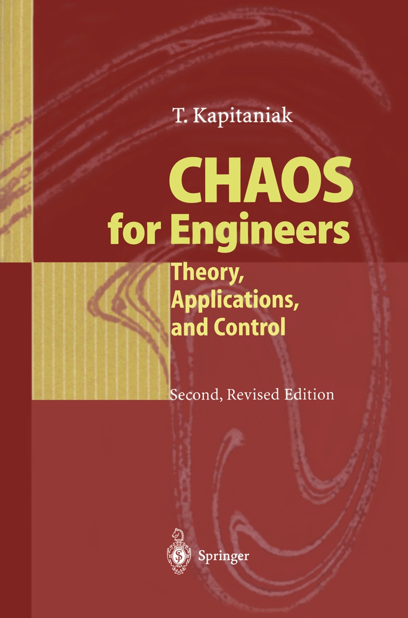 Titlebook: Chaos for Engineers; Theory, Applications Tomasz Kapitaniak Book 2000Latest edition Springer-Verlag Berlin Heidelberg 2000 Analysis.Chaos.N Titlebook: Chaos for Engineers; Theory, Applications Tomasz Kapitaniak Book 2000Latest edition Springer-Verlag Berlin Heidelberg 2000 Analysis.Chaos.N