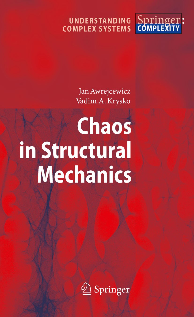 Titlebook: Chaos in Structural Mechanics; Jan Awrejcewicz,Vadim Anatolevich Krys‘ko Book 2008 Springer-Verlag Berlin Heidelberg 2008 Bubnov-Galerkin Titlebook: Chaos in Structural Mechanics; Jan Awrejcewicz,Vadim Anatolevich Krys‘ko Book 2008 Springer-Verlag Berlin Heidelberg 2008 Bubnov-Galerkin