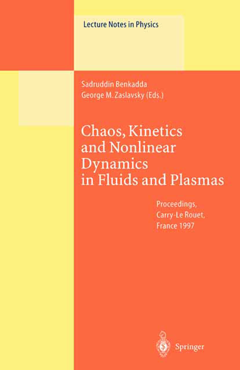 Titlebook: Chaos, Kinetics and Nonlinear Dynamics in Fluids and Plasmas; Proceedings of a Wor Sadruddin Benkadda,George M. Zaslavsky Conference procee Titlebook: Chaos, Kinetics and Nonlinear Dynamics in Fluids and Plasmas; Proceedings of a Wor Sadruddin Benkadda,George M. Zaslavsky Conference procee