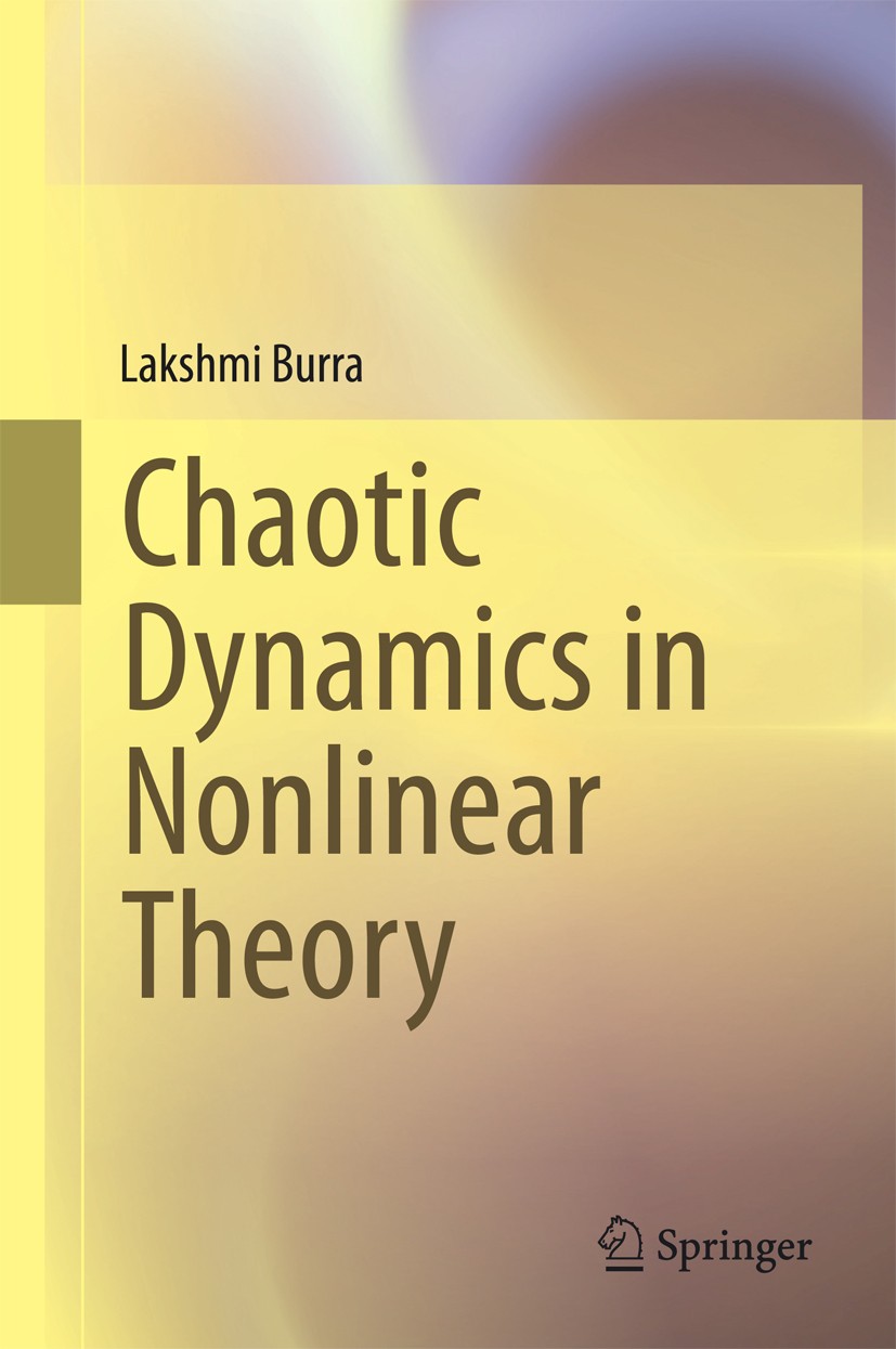 Titlebook: Chaotic Dynamics in Nonlinear Theory; Lakshmi Burra Book 2014 Springer India 2014 Chaotic dynamics.Linked twist mappings.Nonlinear dynamic Titlebook: Chaotic Dynamics in Nonlinear Theory; Lakshmi Burra Book 2014 Springer India 2014 Chaotic dynamics.Linked twist mappings.Nonlinear dynamic