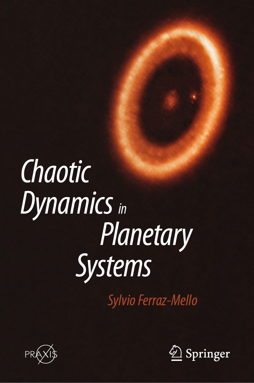 Titlebook: Chaotic Dynamics in Planetary Systems ; Sylvio Ferraz-Mello Book 2023 The Editor(s) (if applicable) and The Author(s), under exclusive lic Titlebook: Chaotic Dynamics in Planetary Systems ; Sylvio Ferraz-Mello Book 2023 The Editor(s) (if applicable) and The Author(s), under exclusive lic