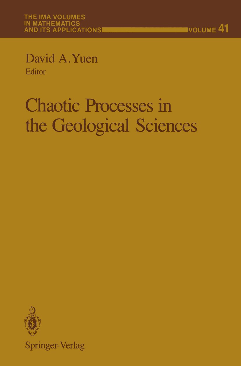 Titlebook: Chaotic Processes in the Geological Sciences; David A. Yuen Conference proceedings 1992 Springer-Verlag New York, Inc. 1992 applied mathem Titlebook: Chaotic Processes in the Geological Sciences; David A. Yuen Conference proceedings 1992 Springer-Verlag New York, Inc. 1992 applied mathem