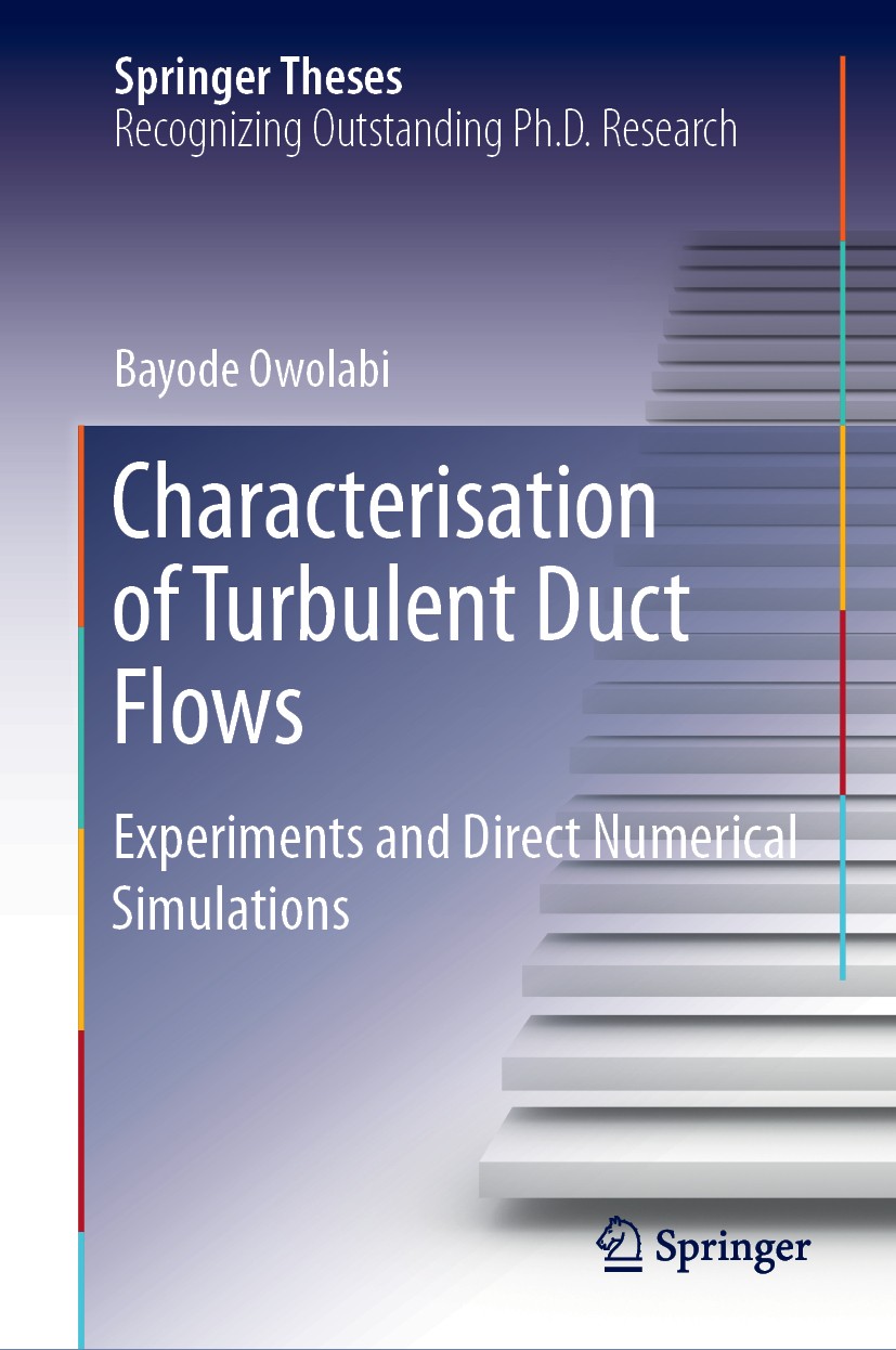 Titlebook: Characterisation of Turbulent Duct Flows; Experiments and Dire Bayode Owolabi Book 2019 Springer Nature Switzerland AG 2019 Turbulent Duct Titlebook: Characterisation of Turbulent Duct Flows; Experiments and Dire Bayode Owolabi Book 2019 Springer Nature Switzerland AG 2019 Turbulent Duct