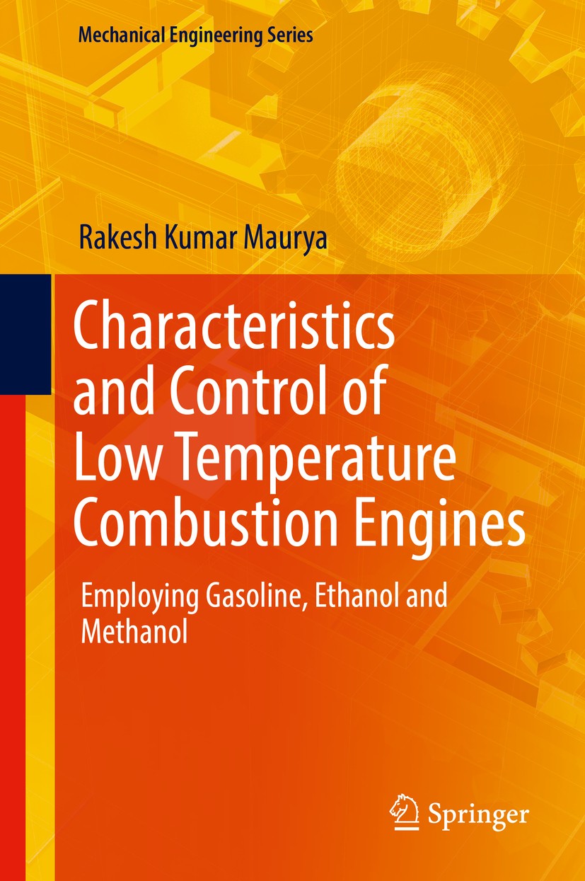 Titlebook: Characteristics and Control of Low Temperature Combustion Engines; Employing Gasoline, Rakesh Kumar Maurya Book 2018 Springer Internationa Titlebook: Characteristics and Control of Low Temperature Combustion Engines; Employing Gasoline, Rakesh Kumar Maurya Book 2018 Springer Internationa