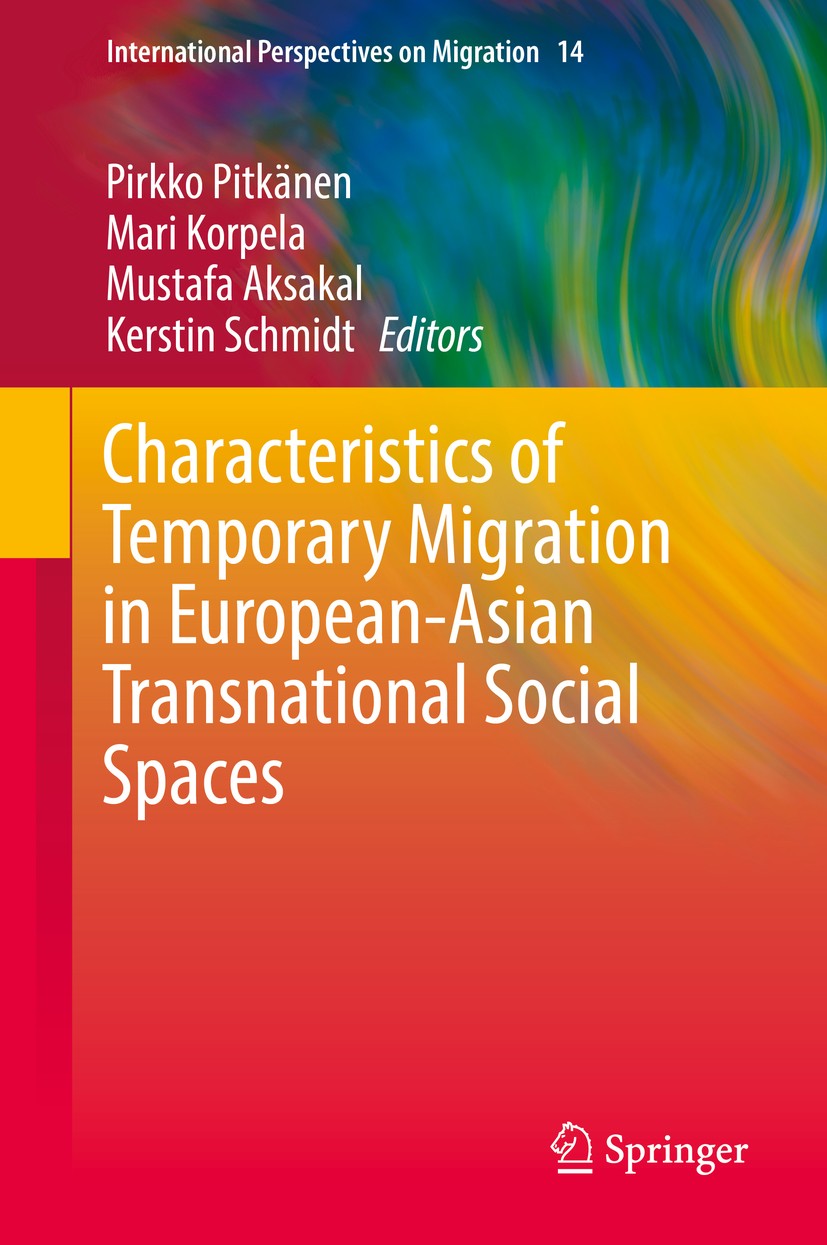 Titlebook: Characteristics of Temporary Migration in European-Asian Transnational Social Spaces; Pirkko Pitkänen,Mari Korpela,Kerstin Schmidt Book 20 Titlebook: Characteristics of Temporary Migration in European-Asian Transnational Social Spaces; Pirkko Pitkänen,Mari Korpela,Kerstin Schmidt Book 20