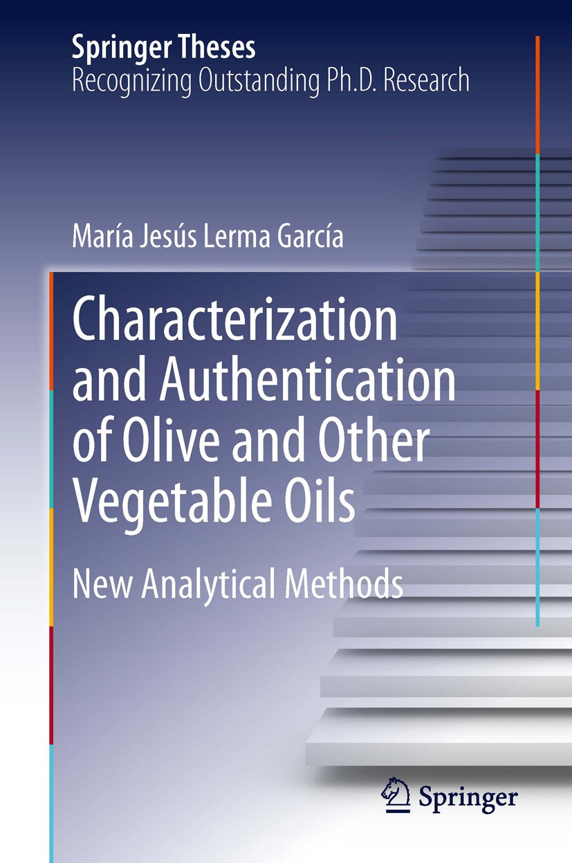 Titlebook: Characterization and Authentication of Olive and Other Vegetable Oils; New Analytical Metho María Jesús Lerma García Book 2012 The Editor(s Titlebook: Characterization and Authentication of Olive and Other Vegetable Oils; New Analytical Metho María Jesús Lerma García Book 2012 The Editor(s