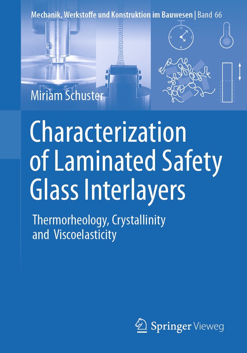 Titlebook: Characterization of Laminated Safety Glass Interlayers; Thermorheology, Crys Miriam Schuster Book 2023 The Editor(s) (if applicable) and Th Titlebook: Characterization of Laminated Safety Glass Interlayers; Thermorheology, Crys Miriam Schuster Book 2023 The Editor(s) (if applicable) and Th