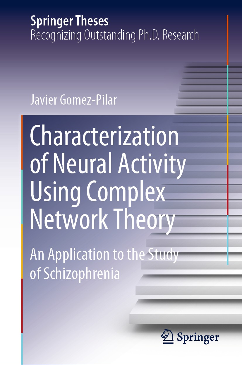 Titlebook: Characterization of Neural Activity Using Complex Network Theory; An Application to th Javier Gomez-Pilar Book 2021 The Editor(s) (if appli Titlebook: Characterization of Neural Activity Using Complex Network Theory; An Application to th Javier Gomez-Pilar Book 2021 The Editor(s) (if appli