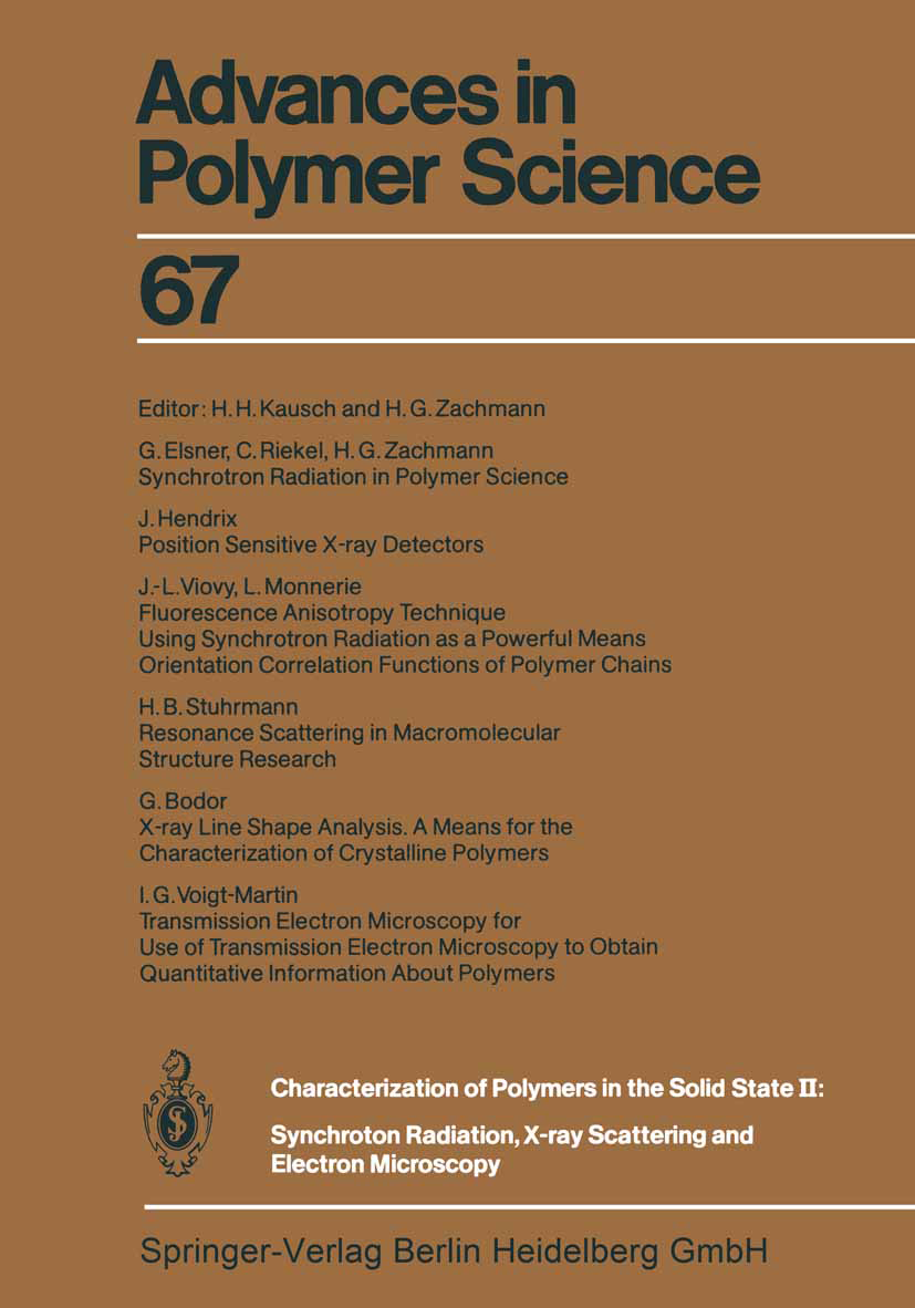Titlebook: Characterization of Polymers in the Solid State II; Synchrotron Radiatio H. H. Kausch,H. G. Zachmann Conference proceedings 1985 Springer-V Titlebook: Characterization of Polymers in the Solid State II; Synchrotron Radiatio H. H. Kausch,H. G. Zachmann Conference proceedings 1985 Springer-V