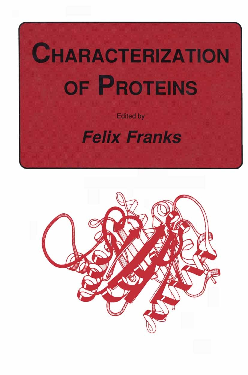 Titlebook: Characterization of Proteins; Felix Franks Book 1988 Springer Science+Business Media LLC 1988 amino acid.biosensor.enzymes.membrane recept Titlebook: Characterization of Proteins; Felix Franks Book 1988 Springer Science+Business Media LLC 1988 amino acid.biosensor.enzymes.membrane recept