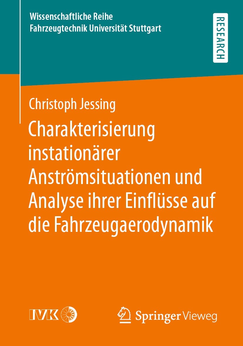 Titlebook: Charakterisierung instationärer Anströmsituationen und Analyse ihrer Einflüsse auf die Fahrzeugaerod; Christoph Jessing Book 2021 Der/die Titlebook: Charakterisierung instationärer Anströmsituationen und Analyse ihrer Einflüsse auf die Fahrzeugaerod; Christoph Jessing Book 2021 Der/die