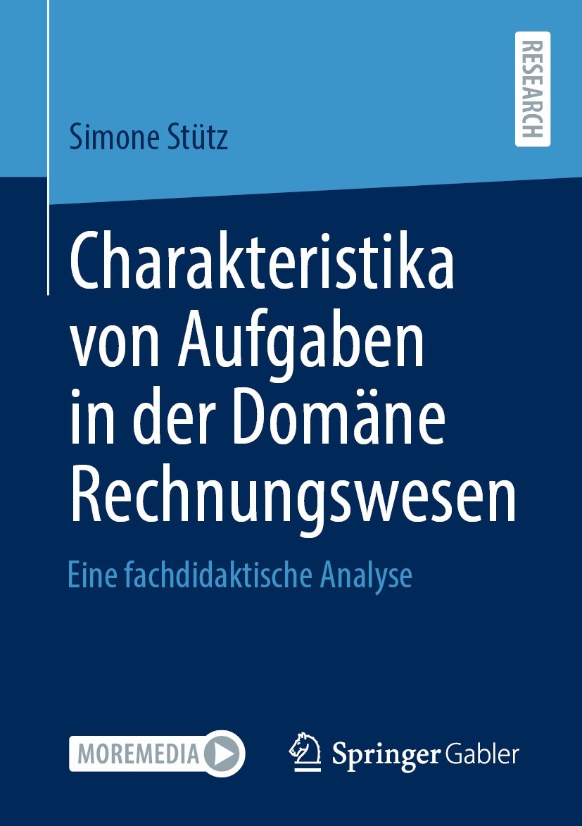 Titlebook: Charakteristika von Aufgaben in der Domäne Rechnungswesen; Eine fachdidaktische Simone Stütz Book 2024 Der/die Herausgeber bzw. der/die Aut Titlebook: Charakteristika von Aufgaben in der Domäne Rechnungswesen; Eine fachdidaktische Simone Stütz Book 2024 Der/die Herausgeber bzw. der/die Aut