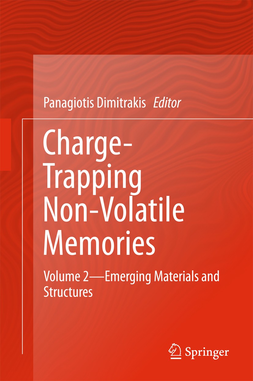 Titlebook: Charge-Trapping Non-Volatile Memories; Volume 2--Emerging M Panagiotis Dimitrakis Book 2017 Springer International Publishing AG 2017 3D No Titlebook: Charge-Trapping Non-Volatile Memories; Volume 2--Emerging M Panagiotis Dimitrakis Book 2017 Springer International Publishing AG 2017 3D No