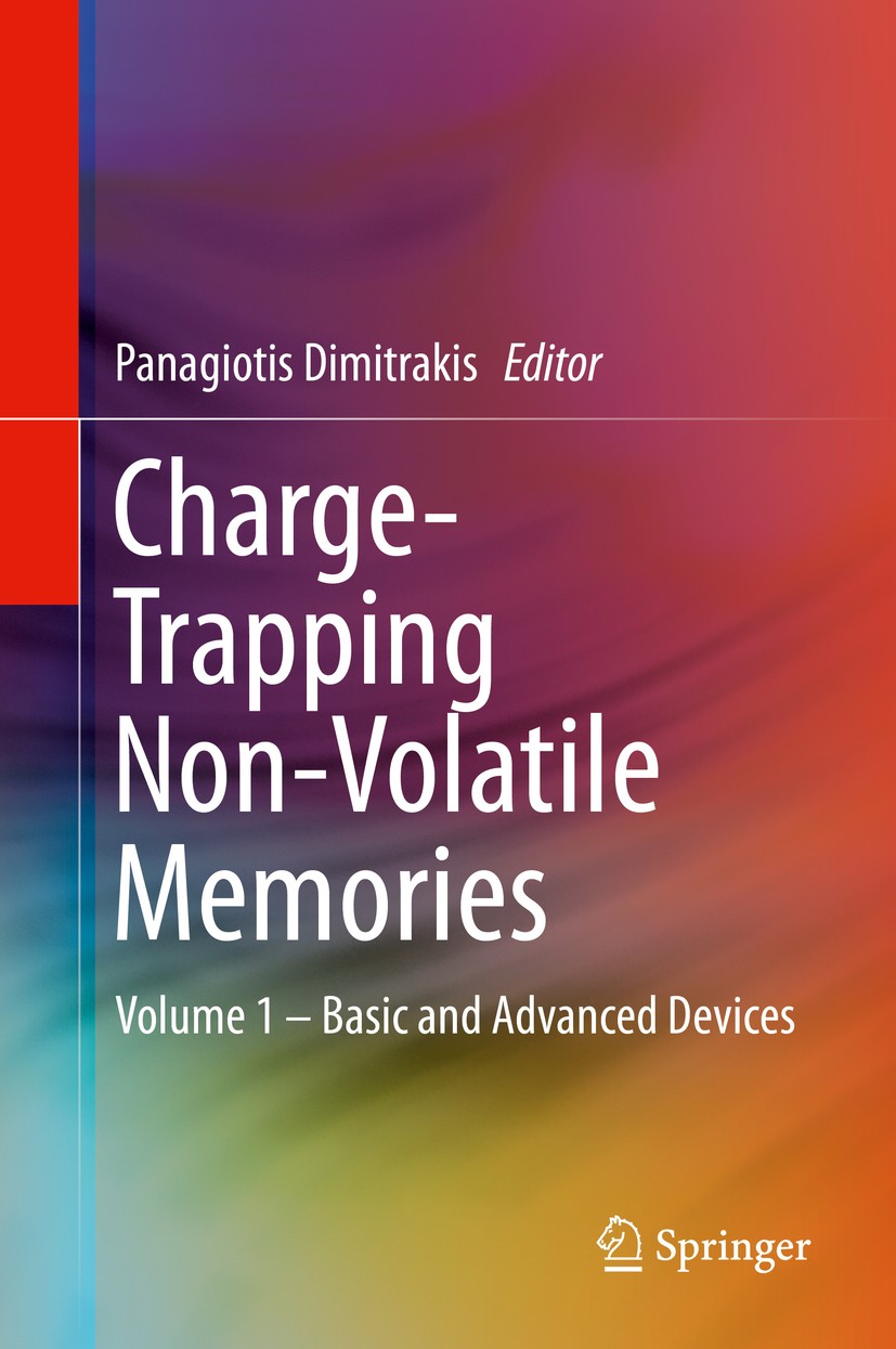 Titlebook: Charge-Trapping Non-Volatile Memories; Volume 1 – Basic and Panagiotis Dimitrakis Book 2015 Springer International Publishing Switzerland 2 Titlebook: Charge-Trapping Non-Volatile Memories; Volume 1 – Basic and Panagiotis Dimitrakis Book 2015 Springer International Publishing Switzerland 2