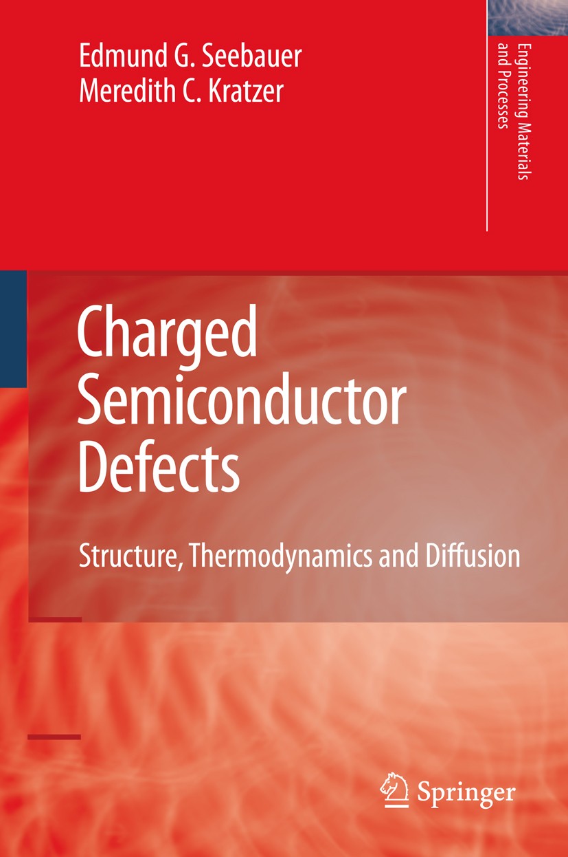 Titlebook: Charged Semiconductor Defects; Structure, Thermodyn Edmund G. Seebauer,Meredith C. Kratzer Book 2009 Springer-Verlag London 2009 Catalysis. Titlebook: Charged Semiconductor Defects; Structure, Thermodyn Edmund G. Seebauer,Meredith C. Kratzer Book 2009 Springer-Verlag London 2009 Catalysis.