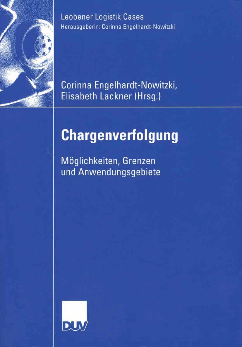Titlebook: Chargenverfolgung; Möglichkeiten, Grenz Corinna Engelhardt-Nowitzki,Elsabeth Lackner Book 2006 Gabler Verlag | Springer Fachmedien Wiesbade Titlebook: Chargenverfolgung; Möglichkeiten, Grenz Corinna Engelhardt-Nowitzki,Elsabeth Lackner Book 2006 Gabler Verlag | Springer Fachmedien Wiesbade
